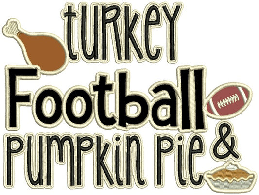 Turkey Football Pumpkin Pie Fall Applique Thanksgiving Machine Embroidery Design Digitized Pattern
