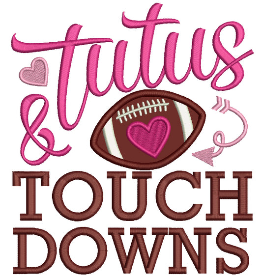 Tutus and Touchdown Football Applique Machine Embroidery Digitized Design Pattern