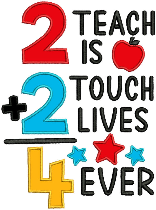 Two Teach is Two Touch Lives Forever School Applique Machine Embroidery Design Digitized Pattern