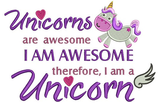 Unicorns Are Awesome I am Awesome Therefore I am a Unicorn Filled Machine Embroidery Digitized Design Pattern