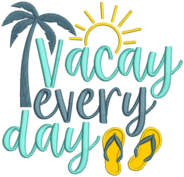 Vacay Everyday Flip Flops Applique Machine Embroidery Design Digitized Pattern