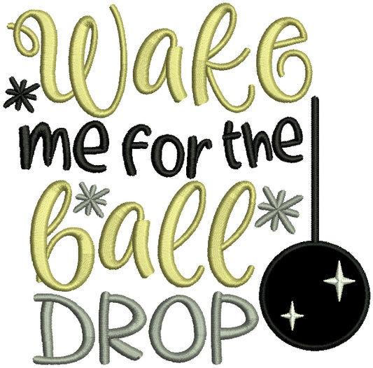 Wake Me For The Ball Drop New Year Applique Machine Embroidery Design Digitized Pattern