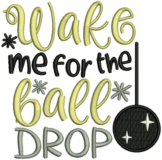 Wake Me For The Ball Drop New Year Filled Machine Embroidery Design Digitized Pattern