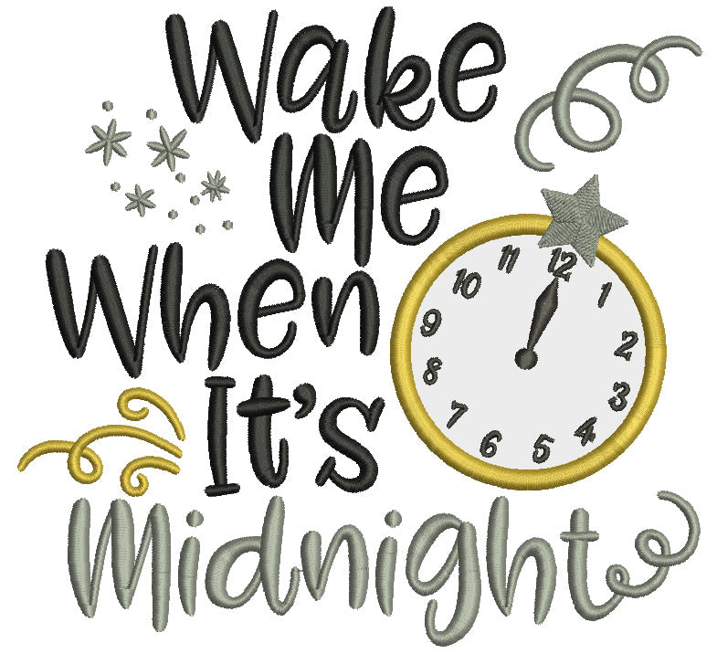Wake Me When It's Midnight New Year Applique Machine Embroidery Design Digitized Pattern