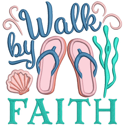 Walk By Faith Flip Flops Applique Machine Embroidery Design Digitized Pattern