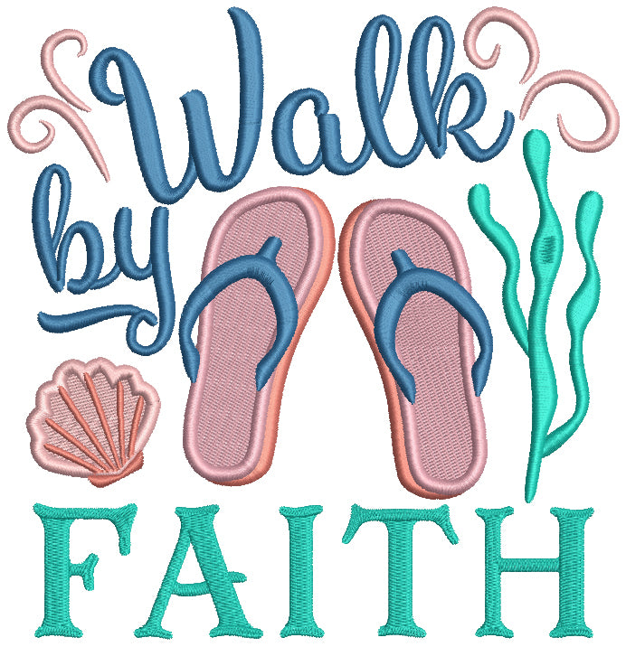 Walk By Faith Flip Flops Filled Machine Embroidery Design Digitized Pattern