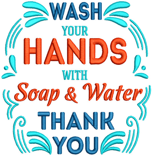 Wash Your Hands With Soap And Water Thank You Filled Machine Embroidery Design Digitized Pattern