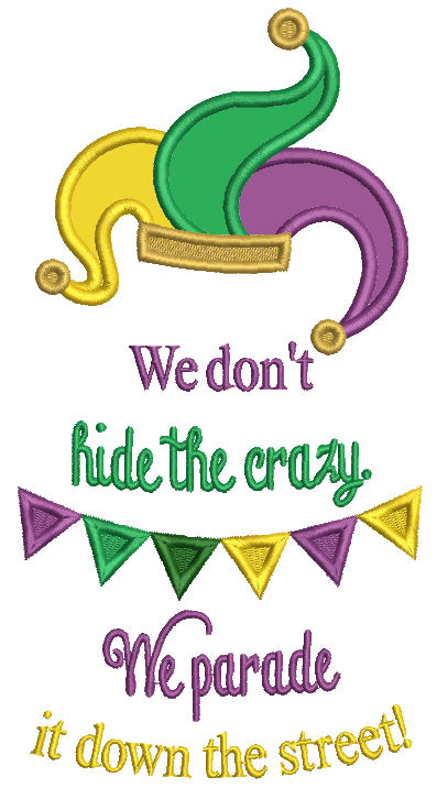We Don't Hide The Crazy We Parade It Down The Street Jester's Hat Mardi Gras Applique Machine Embroidery Design Digitized Pattern