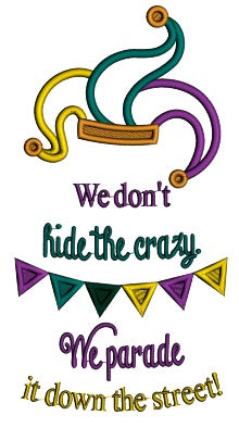 We Don't Hide The Crazy We Parade It Down The Street Jester's Hat Mardi Gras Applique Machine Embroidery Design Digitized Pattern