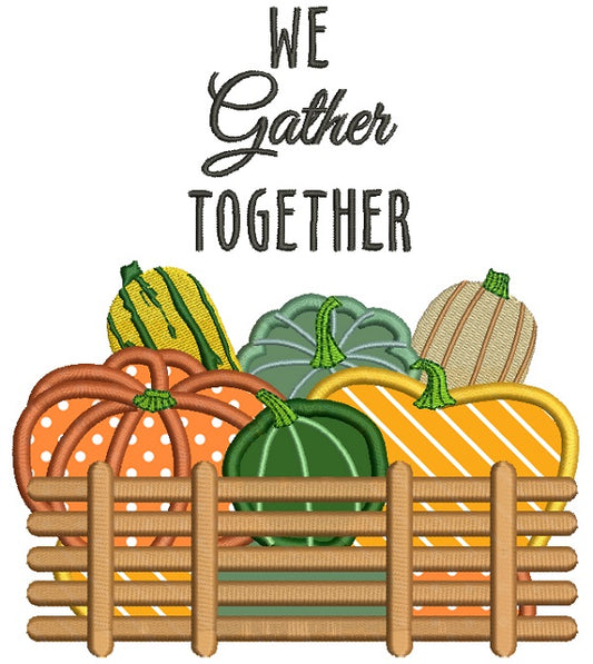 We Gather Together Thanksgiving Basket Applique Machine Embroidery Design Digitized Pattern