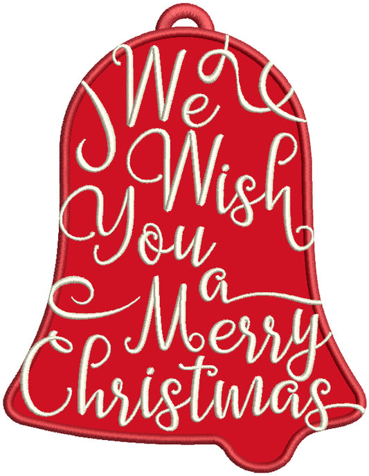 We Wish You A Merry Christmas Big Bell Applique Machine Embroidery Design Digitized Pattern