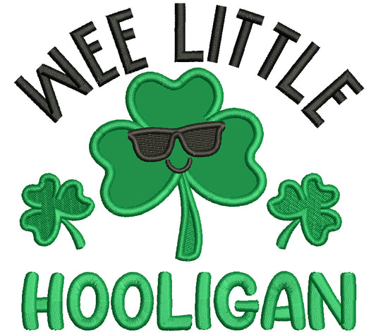 Wee Little Hooligan Shamrock St.Patrick's Day Applique Machine Embroidery Design Digitized Pattern