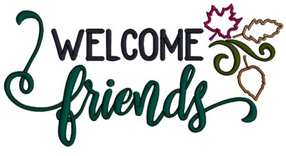 Welcome Friends Fall Leaves Applique Machine Embroidery Design Digitized Pattern