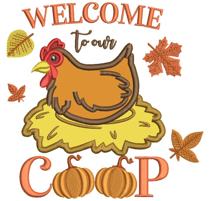 Welcome To Our Coop Chicken Laying Eggs Thanksgiving Applique Machine Embroidery Design Digitized Pattern Filled Machine Embroidery Design Digitized Pattern