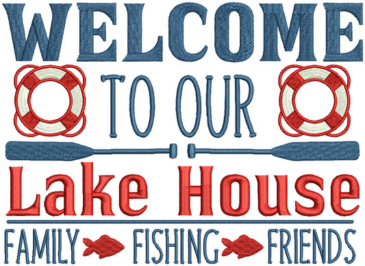 Welcome To Our Lake House Family Fishing Friends Filled Machine Embroidery Design Digitized Pattern