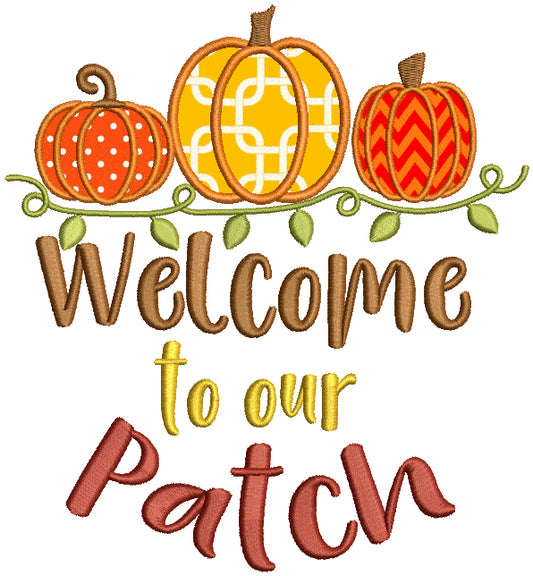 Welcome To Our Patch Thanksgiving Pumpkins Applique Machine Embroidery Design Digitized Pattern