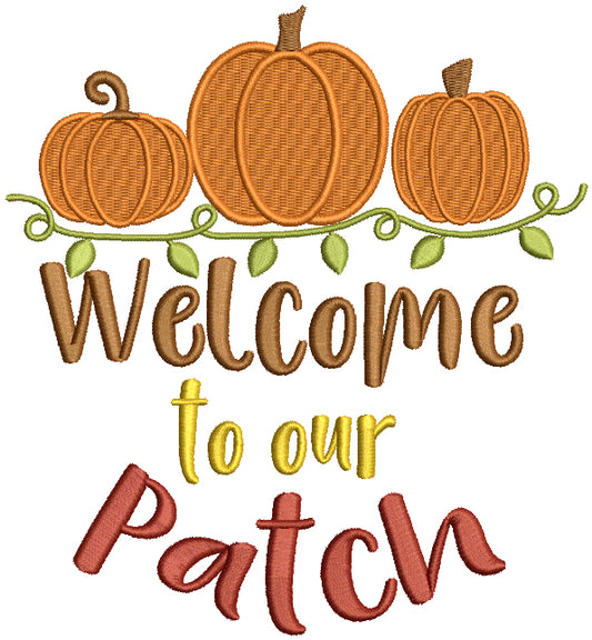 Welcome To Our Patch Thanksgiving Pumpkins Filled Machine Embroidery Design Digitized Pattern