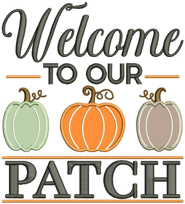 Welcome To Our Patch Three Pumpkins Fall Applique Machine Embroidery Design Digitized Pattern