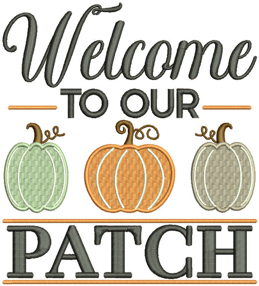 Welcome To Our Patch Three Pumpkins Fall Filled Machine Embroidery Design Digitized Pattern