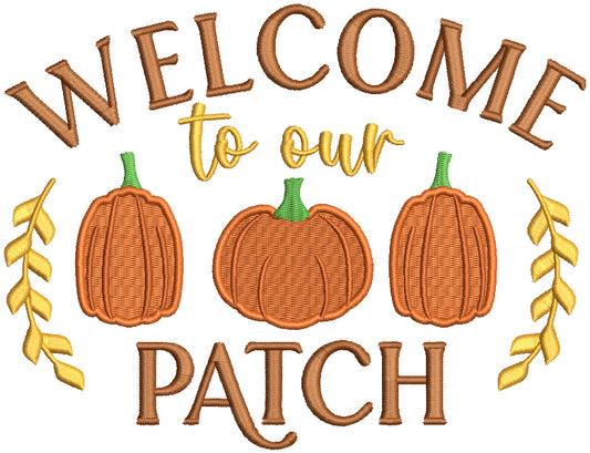 Welcome To Our Patch Three Pumpkins Fall Thanksgiving Filled Machine Embroidery Design Digitized Pattern