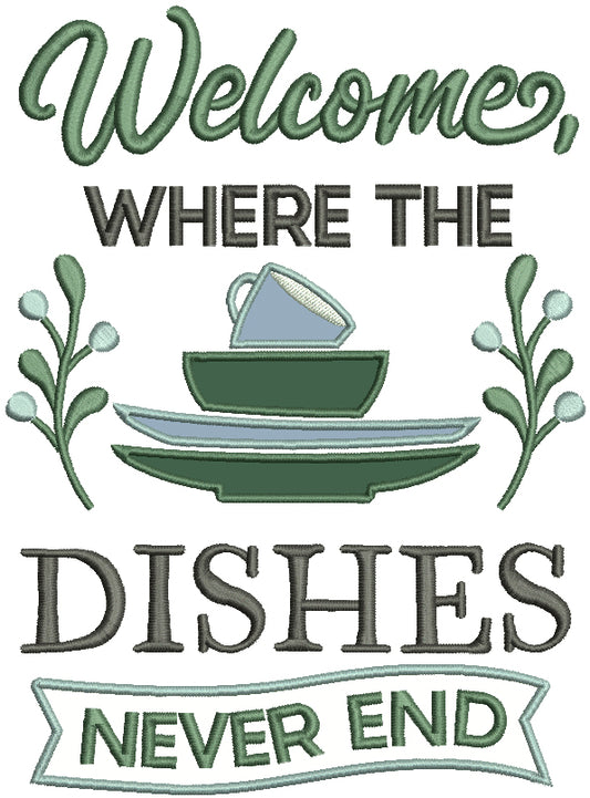 Welcome Where The Dishes Never End Cooking Applique Machine Embroidery Design Digitized Pattern