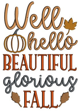 Well Hello Beautiful Glorious Fall Applique Machine Embroidery Design Digitized Pattern