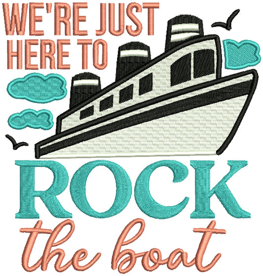 We're Just Here To Rock The Boat Filled Machine Embroidery Design Digitized Pattern