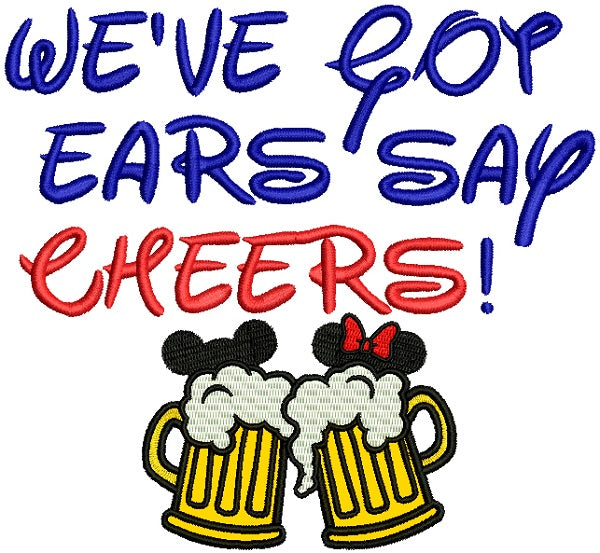 We've Got Ears Say Cheers Applique Machine Embroidery Design Digitized Pattern