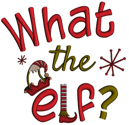 What The Elf Applique Christmas Machine Embroidery Design Digitized Pattern