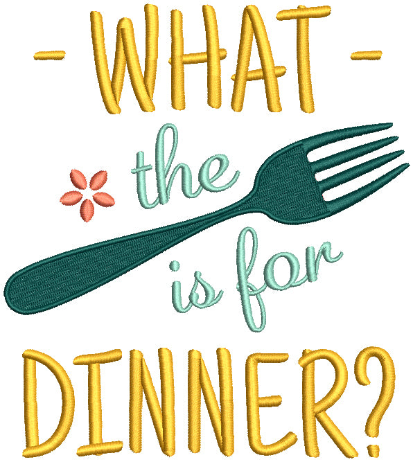 What The Fork Is For Dinner Filled Machine Embroidery Design Digitized Pattern