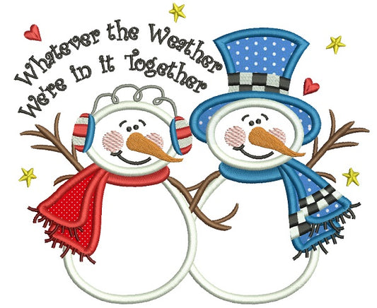 Whatever The Weather We're In It Together Snowman And Snow Woman Christmas Applique Machine Embroidery Design Digitized Pattern