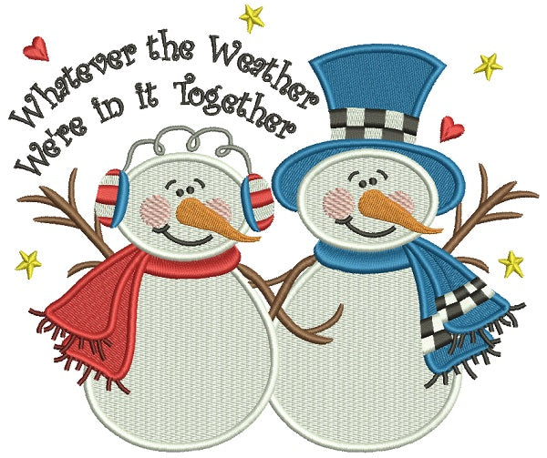 Whatever The Weather We're In It Together Snowman And Snow Woman Christmas Filled Machine Embroidery Design Digitized Pattern