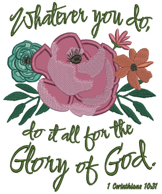 Whatever You Do Do It For The Glory Of God Carinthians 10-31 Religious Applique Machine Embroidery Design Digitized Pattern