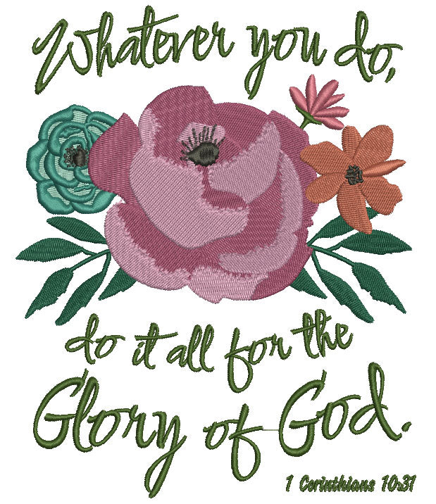 Whatever You Do Do It For The Glory Of God Carinthians 10-31 Religious Filled Machine Embroidery Design Digitized Pattern