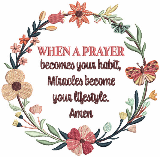 When A Prayer Becomes Your Habit Miracles Become Your Lifestyle Amen Religious Filled Machine Embroidery Design Digitized Pattern