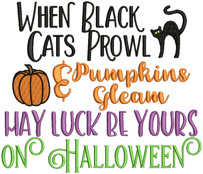 When Black Cats Prowl And Pumpkins Gleam May Luck Be Yours On Halloween Filled Machine Embroidery Design Digitized Pattern