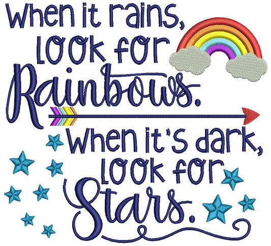 When It Rains Look For Rainbows When It's Dark Look For Stars Filled Machine Embroidery Design Digitized Pattern