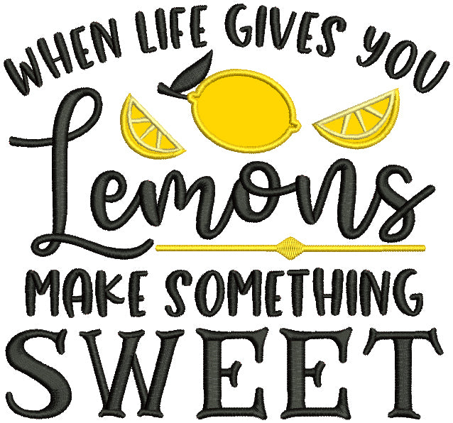 When Life Gives You Lemons Make Something Sweet Apples Machine Embroidery Design Digitized Pattern