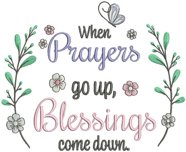 When Prayers Go Up Blessings Come Down Religious Filled Machine Embroidery Design Digitized Pattern