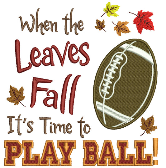 When The Leaves Fall It's Time To Play Football Filled Machine Embroidery Digitized Design Pattern
