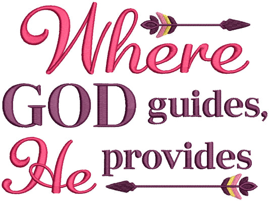 Where God Guides He Provides Religious Filled Machine Embroidery Design Digitized Pattern