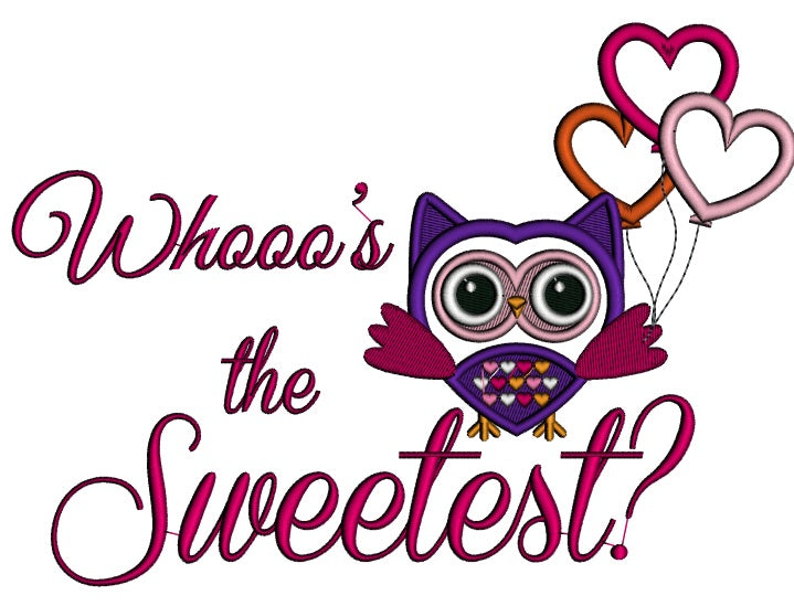 Whoo's The Sweetest Owl With Balloons Applique Machine Embroidery Design Digitized Pattern