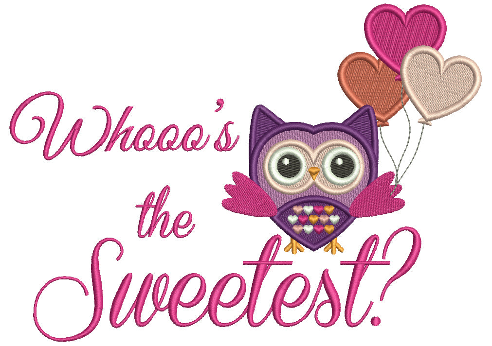 Whoo's The Sweetest Owl With Balloons Filled Machine Embroidery Design Digitized Pattern