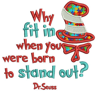 Why Fit In When You Were Born To Stand Out Autism Awareness Applique Machine Embroidery Design Digitized Pattern