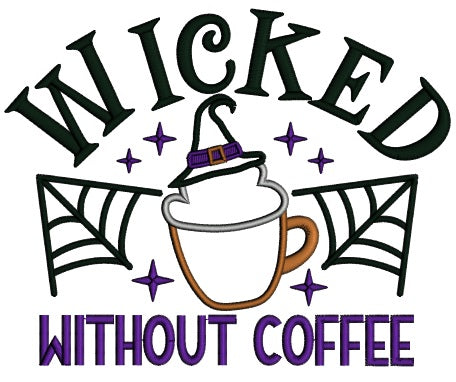 Wicket Without Coffee Halloween Applique Machine Embroidery Design Digitized Pattern