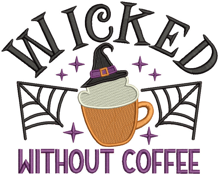 Wicket Without Coffee Halloween Filled Machine Embroidery Design Digitized Pattern