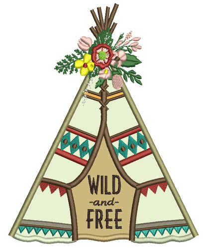 Wild and Free Boho Indian Teepee With Flowers Applique Machine Embroidery Digitized Design Pattern