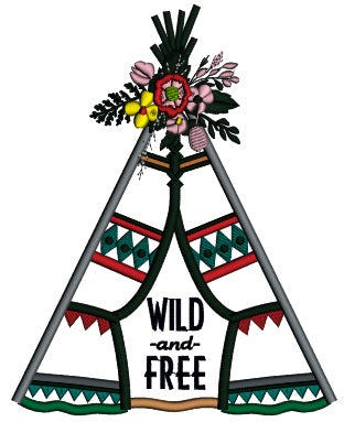 Wild and Free Boho Indian Teepee With Flowers Applique Machine Embroidery Digitized Design Pattern
