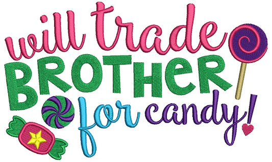 Will Trade Brother For Candy Filled Machine Embroidery Digitized Design Pattern