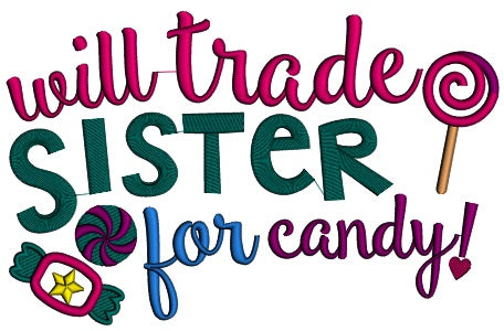 Will Trade Sister For Candy Applique Machine Embroidery Digitized Design Pattern